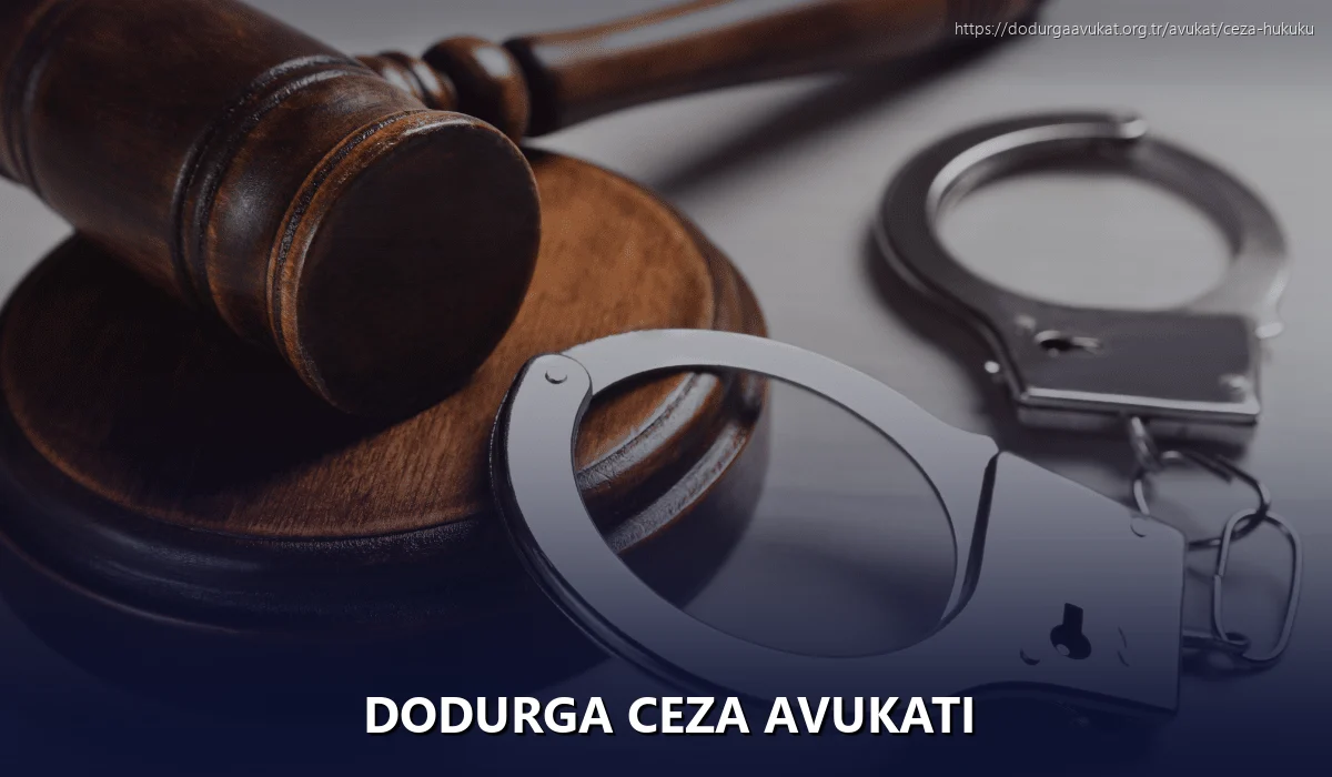 Dodurga Ceza Avukatı