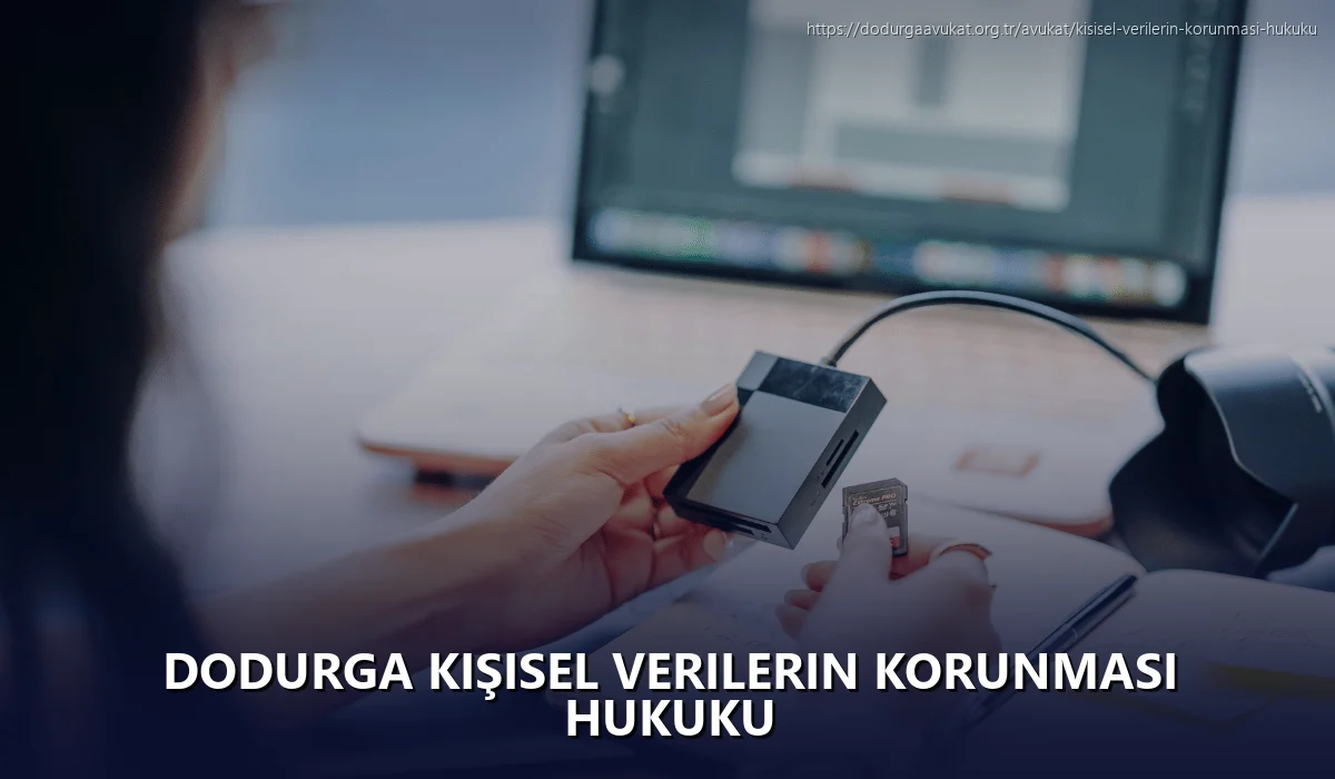 Dodurga Kişisel Verilerin Korunması Hukuku