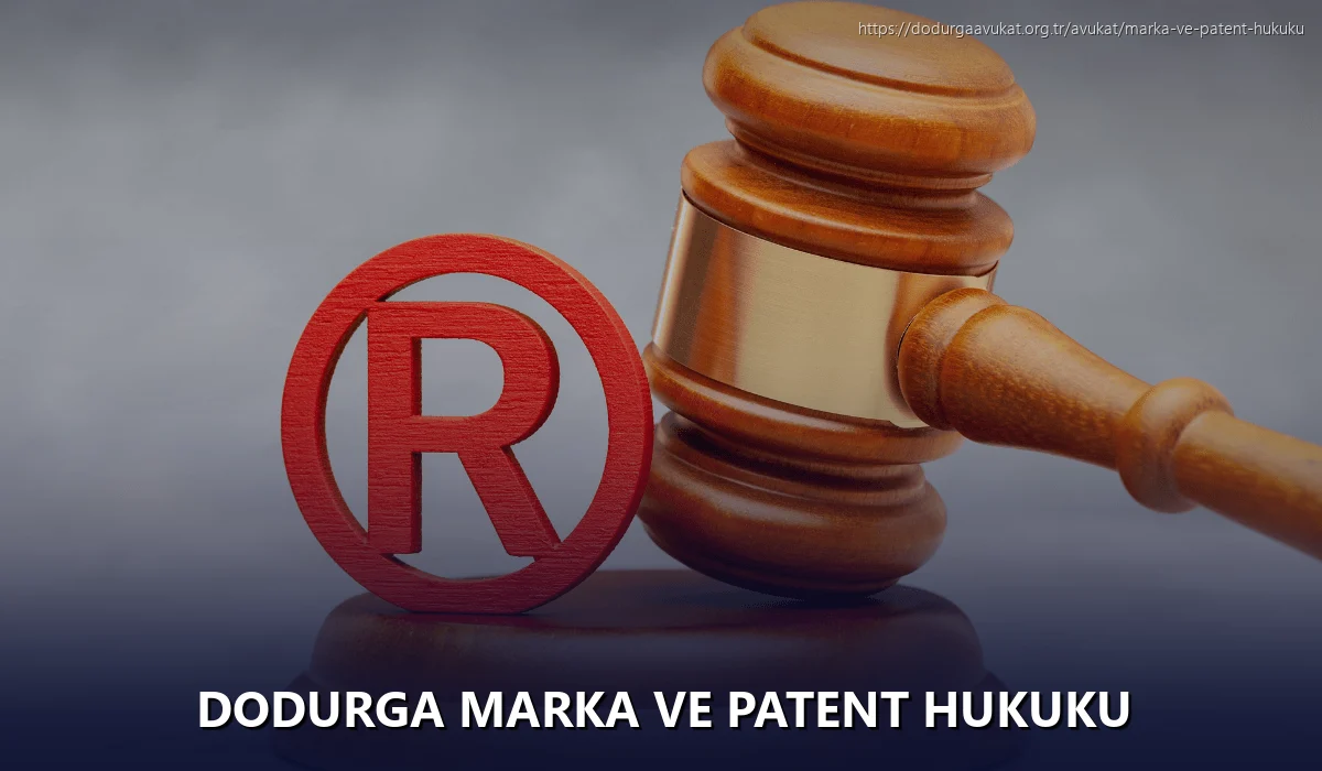 Dodurga Marka ve Patent Hukuku